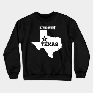 I stand with Texas, Patriot Crewneck Sweatshirt